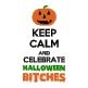 j polo minta: Keep calm and celebrate halloween bitches
